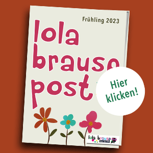 Lola Brause-Post Frühling 2023