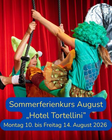 Sommerzirkus „Hotel Tortellini“ – Ferienkurs vom 10. bis 14. August 2026 Sommerzirkus „Hotel Tortellini“ – Ferienkurs vom 10. bis 14. August 2026