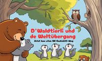 Gschichtli Weg - D’Waldtierli und de Weltübergang