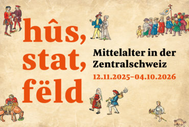 hûs, stat, fëld – Das Mittelalter in der Zentralschweiz